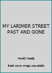 Paperback MY LARIMER STREET PAST AND GONE Book