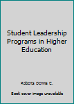 Unknown Binding Student Leadership Programs in Higher Education Book