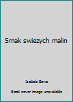 Smak świeżych malin (Owocowa Trylogia, #1) - Book #1 of the Owocowa Trylogia