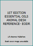 Spiral-bound Animal Essential Oils Desk Reference : 1st Edition Book