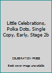 Paperback Little Celebrations, Polka Dots, Single Copy, Early, Stage 2b Book