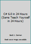 Paperback C# 6.0 in 24 Hours (Sams Teach Yourself in 24 Hours) Book