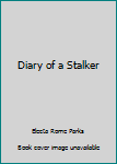 Hardcover Diary of a Stalker Book