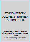 Paperback ETHNOHISTORY VOLUME 34 NUMBER 3 SUMMER 1987 Book