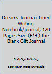 Paperback Dreams Journal: Lined Writing Notebook/journal, 120 Pages Size (6*9 ) the Blank Gift Journal Book