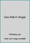 Paperback Sow Not in Anger Book