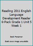 Paperback Reading 2011 English Language Development Reader 6-Pack Grade 1 Unit 5 Week 1 Book