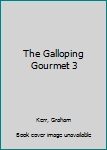 The Galloping Gourmet 3