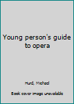 Young person's guide to opera
