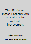Unknown Binding Time Study and Motion Economy with procedures for methods improvement. Book