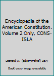 Unknown Binding Encyclopedia of the American Constitution. Volume 2 Only, CONS-ISLA Book