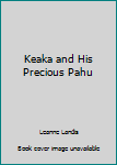Paperback Keaka and His Precious Pahu Book