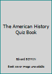 Hardcover The American History Quiz Book