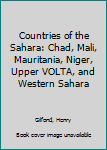 Hardcover Countries of the Sahara: Chad, Mali, Mauritania, Niger, Upper VOLTA, and Western Sahara Book
