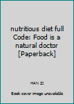 Paperback nutritious diet full Code: Food is a natural doctor [Paperback] Book