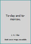 Unknown Binding To-day and to-morrow, Book