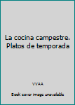 Unknown Binding La cocina campestre. Platos de temporada Book