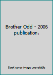 Unknown Binding Brother Odd - 2006 publication. Book