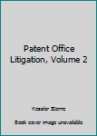 Unknown Binding Patent Office Litigation, Volume 2 Book