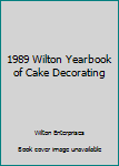 Paperback 1989 Wilton Yearbook of Cake Decorating Book