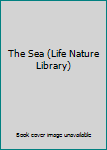 Hardcover The Sea (Life Nature Library) [German] Book