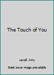 Hardcover The Touch of You Book