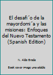 Paperback El desafi´o de la mayordomi´a y las misiones: Enfoques del Nuevo Testamento (Spanish Edition) [Spanish] Book