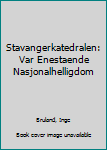 Hardcover Stavangerkatedralen: Var Enestaende Nasjonalhelligdom Book