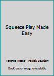 Paperback Squeeze Play Made Easy Book