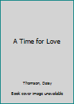 Paperback A Time for Love Book