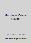 Hardcover Murder at Crome House Book