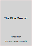 Mass Market Paperback The Blue Messiah Book