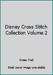 Disney Cross Stitch Collection Volume 2