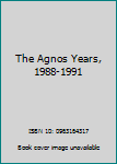 Unknown Binding The Agnos Years, 1988-1991 Book