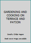Unknown Binding GARDENING AND COOKING ON TERRACE AND PATION Book