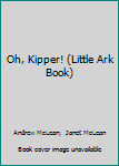 Hardcover Oh, Kipper! Book
