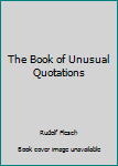 Hardcover The Book of Unusual Quotations Book