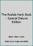 Unknown Binding The Rodale Herb Book - Special Deluxe Edition Book