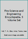 Hardcover Fire Science and Engineering Encyclopedia, 5 Volume Set Book