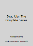 Paperback Drac Ula: The Complete Series Book