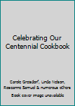 Spiral-bound Celebrating Our Centennial Cookbook Book