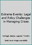 Hardcover Extreme Events: Legal and Policy Challenges in Managing Crises Book