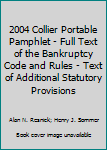 Paperback 2004 Collier Portable Pamphlet - Full Text of the Bankruptcy Code and Rules - Text of Additional Statutory Provisions Book
