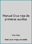 Paperback Manual Cruz roja de primeros auxilios [Spanish] Book