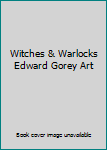 Hardcover Witches & Warlocks Edward Gorey Art Book