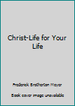 The Christ-Life for your Life