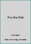 Hardcover Piro the Pilot Book