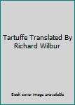 Tartuffe Translated By Richard Wilbur