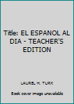 Paperback Title: EL ESPANOL AL DIA - TEACHER'S EDITION Book