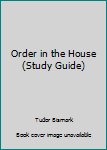 Unknown Binding Order in the House (Study Guide) Book